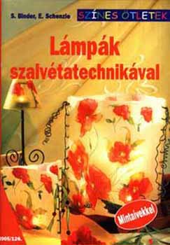 Binder; Schenzle - Lmpk szalvtatechnikval /Sznes tletek 126./