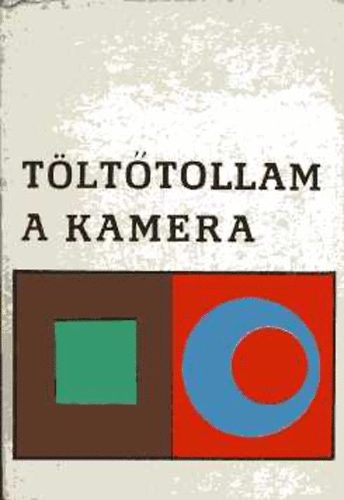 Sz�nyi Kl�ra (szerk.) - T�lt�tollam a kamera I-II.