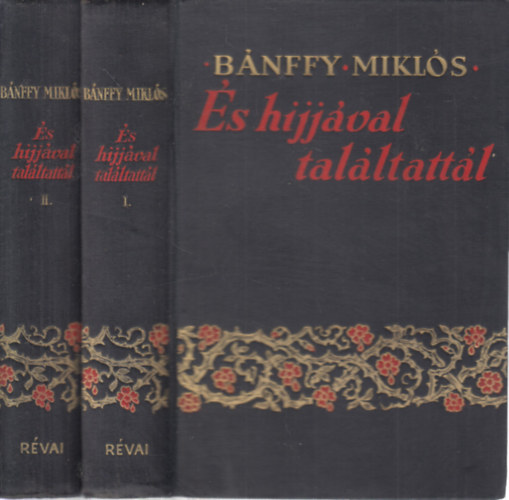 Bánffy Miklós - És híjjával találtattál I-II.