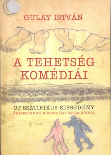 Gulay István - A tehetség komédiái