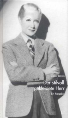 Oscar Lenius - Der stilvoll gekleidete Herr: Ein Ratgeber (LIT Verlag)