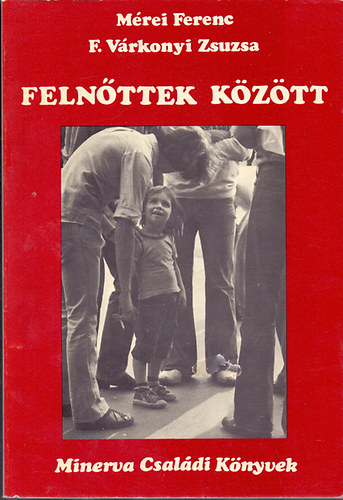 Mrei Ferenc, F. Vrkonyi Zsuzsa - Felnttek kztt