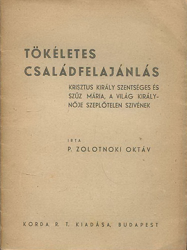P. Zolotnoki Oktáv - Tökéletes családfelajánlás