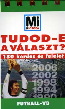 Szerk.: Bencze Mariann - Tudod-e a vlaszt? - Futball-VB