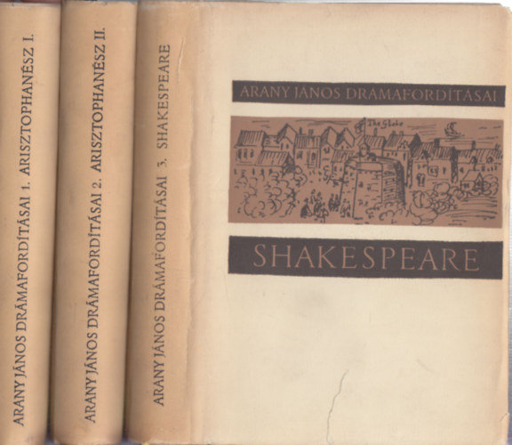 Arany J�nos - Arany J�nos dr�maford�t�sai I-III. (Arisztophan�sz I-II. -Shakespeare)