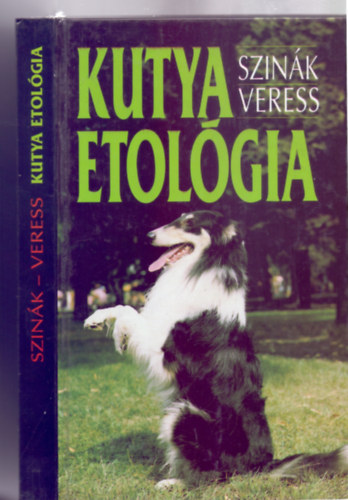 Szin�k J�nos . Veress Istv�n - Kutya etol�gia (Budai Tibor illusztr�ci�ival + sz�nes fot�kkal)