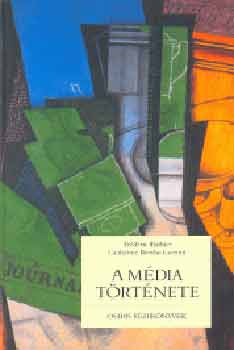 Frédéric Barbier, Bertho Lavenir - A média története Diderot-tól az internetig