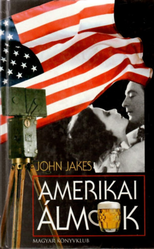 John Jakes - Amerikai álmok
