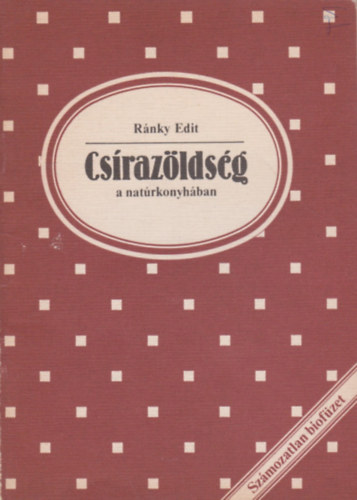 Rnky Edit - Csrazldsg a natrkonyhban (biofzetek)