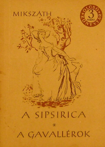 Mikszth Klmn - A Sipsirica - A gavallrok