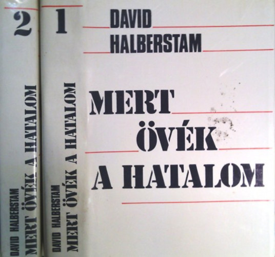 David Halberstam - Mert �v�k a hatalom I-II.