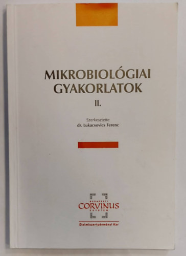 dr. Lukacsovics Ferenc - Mikrobiológiai gyakorlatok II.