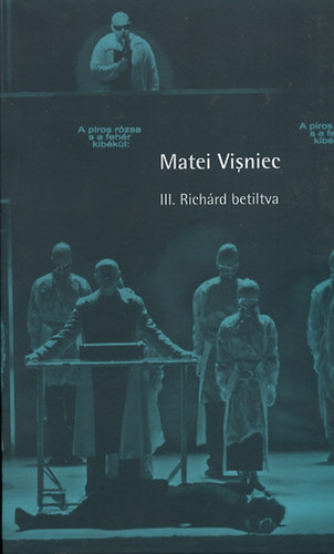 Matei Visniec - III. Richrd betiltva