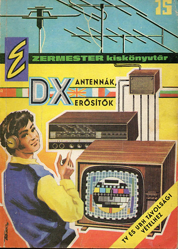 Sz�cs J�zsef - "DX" antenn�k, er�s�t�k