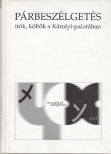 szerk: Havas Judit - P�rbesz�lget�s (�r�k, k�lt�k a K�rolyi-palot�ban)