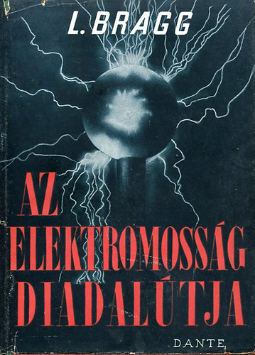 L. Bragg - Az elektromosság diadalútja
