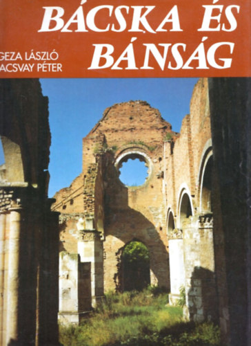 Legeza L�szl�-Szacsvay P�ter - B�cska �s B�ns�g