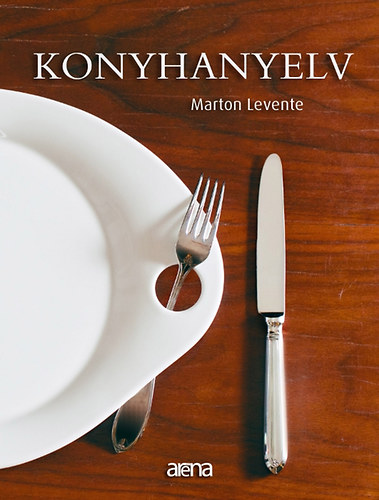 Marton Levente - Konyhanyelv