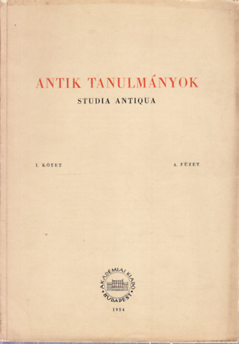Moravcsik Gyula (szerk.) - Antik tanulm�nyok-Studia antiqua I. k�tet 4. f�zet