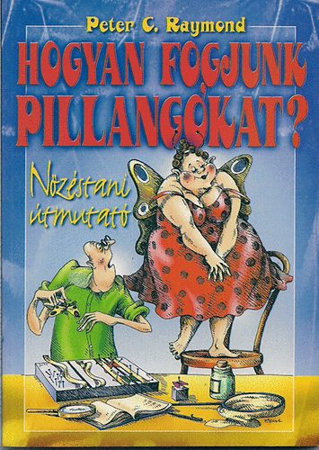 Peter C. Raymond - Hogyan fogjunk pillangkat?