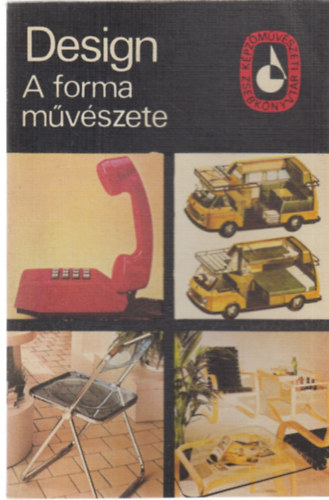Dvorszky Hedvig - Design: A forma művészete