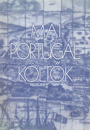 Pál Ferenc (szerk.) - Mai portugál költők