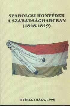 Bene J�nos (szerk.) - Szabolcsi honv�dek a szabads�gharcban (1848-1849)