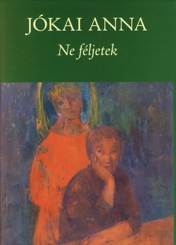 Jókai Anna - Ne féljetek!