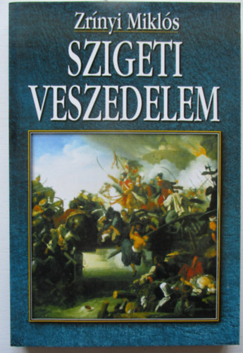 Zrínyi Miklós - Szigeti veszedelem