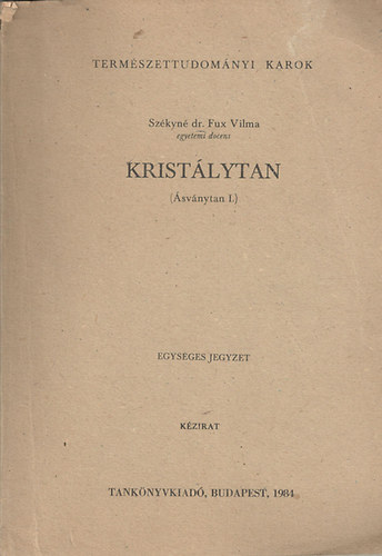 Sz�kyn� dr. Fux Vilma - Krist�lytan ( �sv�nytan I.) - I. �ves vegy�sz �s k�mia tan�r szakos hallgat�k sz�m�ra