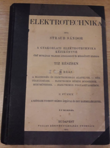 Straub S�ndor - Elektrotechnika I. k�tet /I-II. r�sz (+ a k�tet v�g�n egy k�l�nlenyomat)