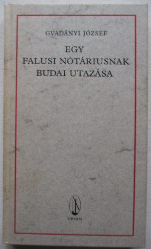 Gvadnyi Jzsef - Egy falusi ntriusnak budai utazsa