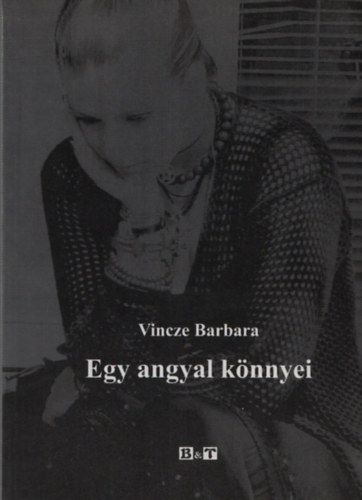Vincza Barbara - Egy angyal könnyei