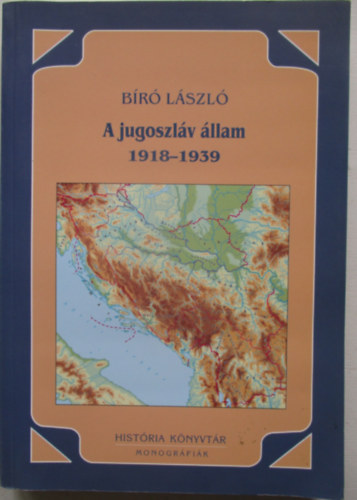B�r� L�szl� - A jugoszl�v �llam 1918-1939