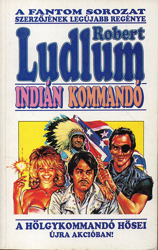 Robert Ludlum - Indi�n kommand� - A h�lgykommand� h�si �jra akci�ban! (Az �t 2.)