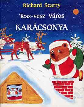 Richard Scarry - Tesz-Vesz Vros karcsonya