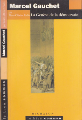 Marcel Gauchet - La genése de la démocratie