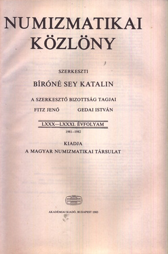Brn Sey Katalin (szerk.) - Numizmatikai kzlny 1981-1982 (LXXX-LXXXI. vfolyam)
