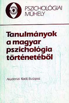 Kiss György (szerk.) - Tanulmányok a magyar pszichológia történetéből