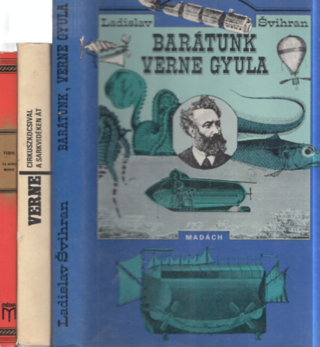 Verne Gyula (Jules Verne), Ladislav Svihran - 3 db Verne: Az arany meteor + Cirkuszkocsival a sarkvidéken át + Barátunk, Verne Gyula