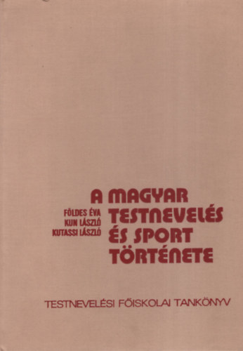 Fldes-Kun-Kutassi - A magyar testnevels s sport trtnete