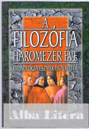 Gerencsr Ferenc (szerk.) - A filozfia hromezer ve