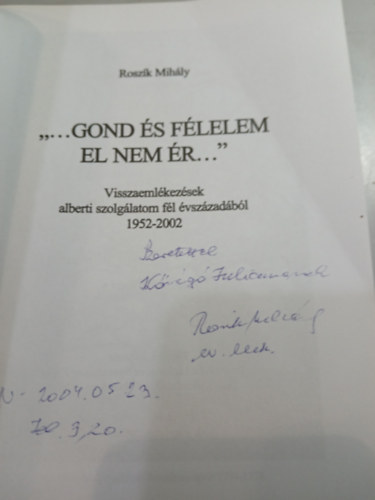 Roszík Mihály - "...Gond és félelem el nem ér..." (Dedikált)