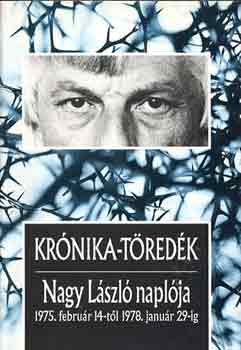 Nagy László - Krónika-töredék: nagy lászló naplója