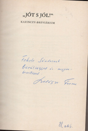 Papp J�nos (szerk.), Szil�gyi Ferenc (Szerk.) - J�t s j�l ! - Kazinczy-Brevi�rium- dedik�lt