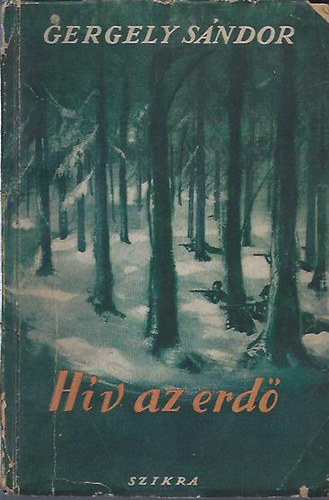 Gergely Sándor - Hív az erdő