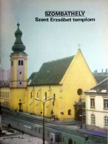 Szombathely - Szent Erzsébet templom