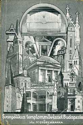 Dr. Gyry Aranka - Evanglikus templommvszet Budapesten