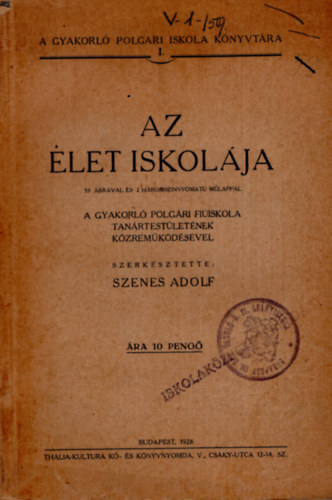 Szenes Adolf (szerk.) - Az let iskolja