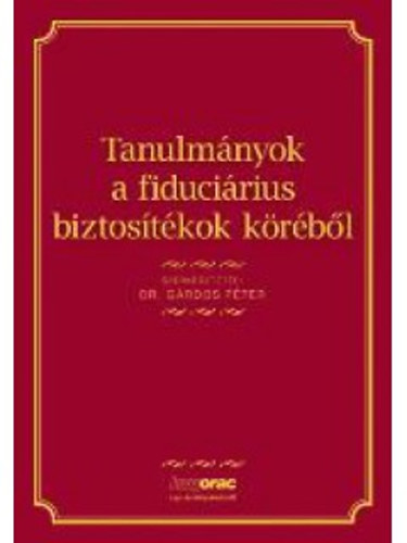 Tanulmányok a fiduciárius biztosítékok köréből